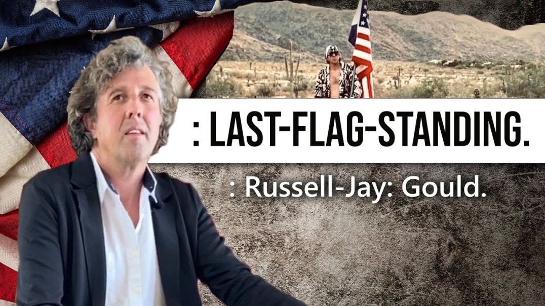 LAST-FLAG-STANDING: Russell-Jay: Gould