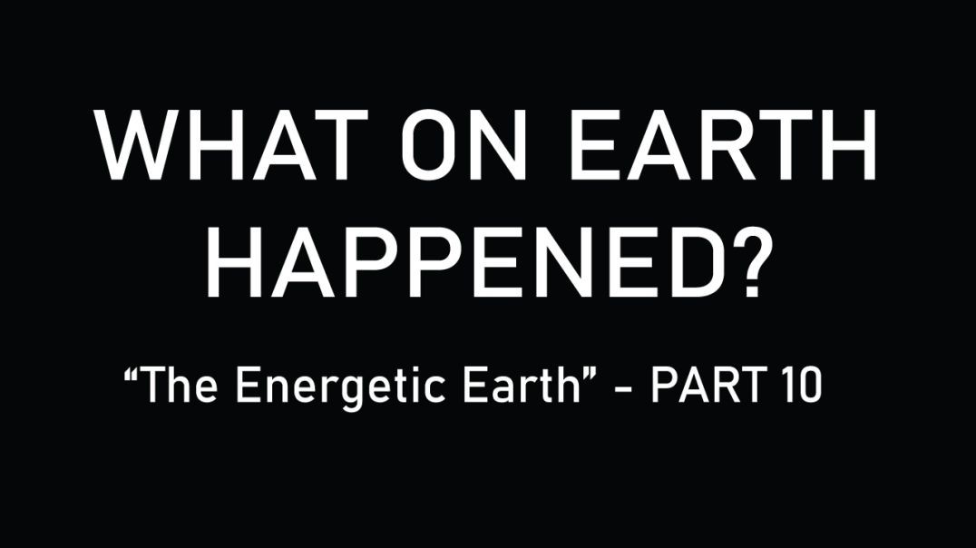 What on Earth Happened - Part Ten