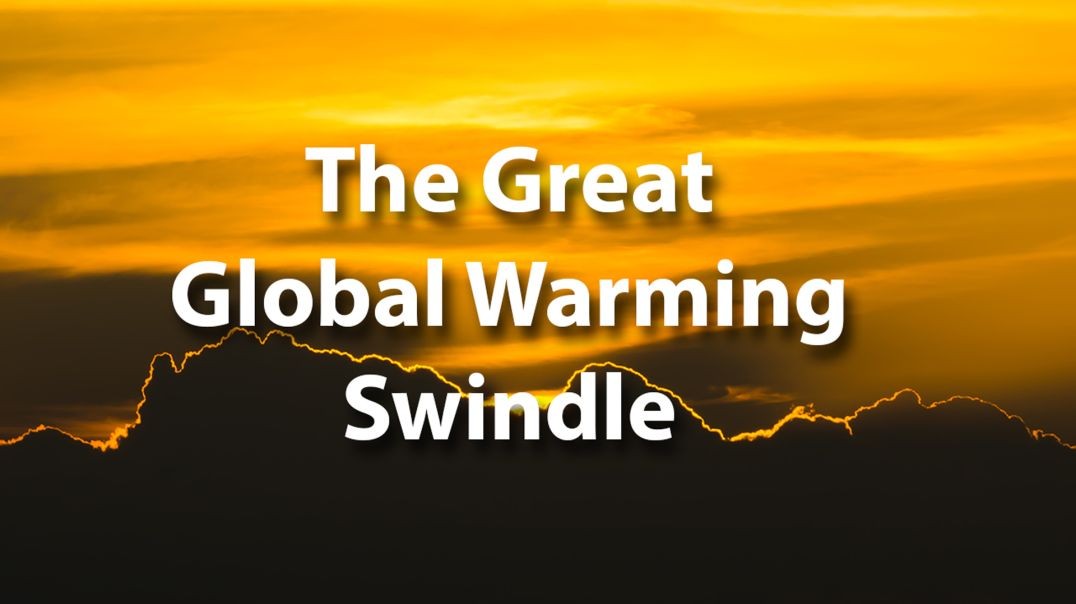 The Great Global Warming Swindle - Full Documentary HD