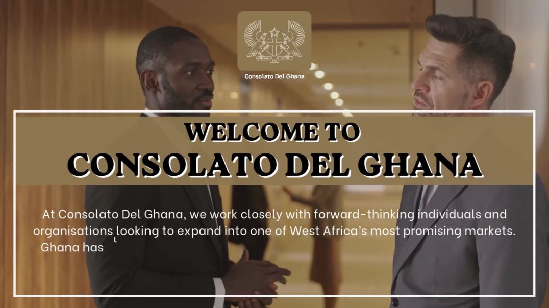 Invest in Ghana to Unlock West Africa Growth Opportunities with Consolato Del Ghana