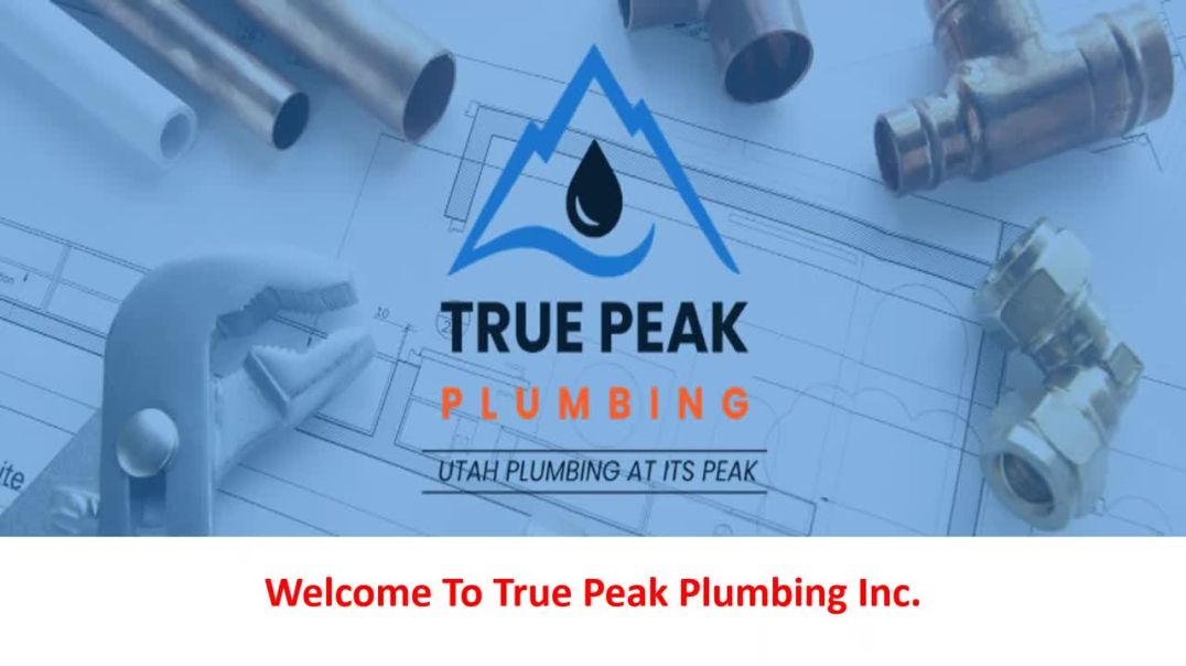 True Peak Plumbing Inc. - Emergency Plumber in Murray, UT